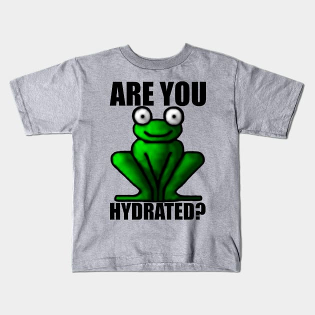 ARE YOU HYDRATED? Kids T-Shirt by dralokyn